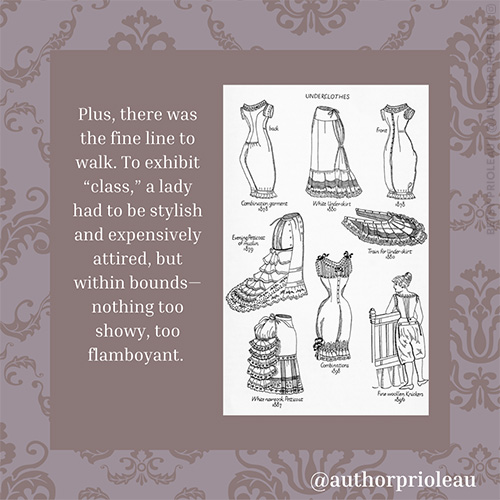 3. Plus, there was the fine line to walk. To exhibit “class,” a lady had to be stylish and expensively attired, but within bounds—nothing too showy, too flamboyant.